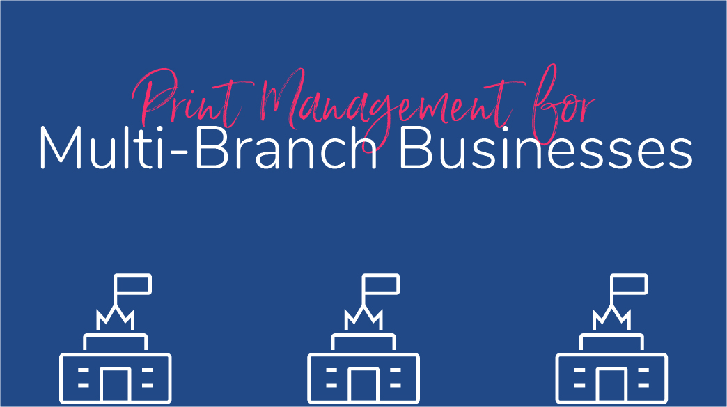 Print Management for Multi-Branch Business.jpg